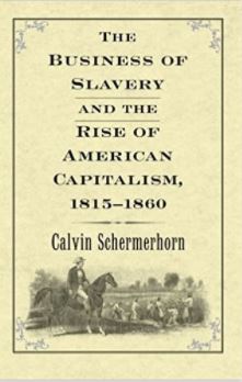 The Business of Slavery and the Rise of American Capitalism, 1815–1860