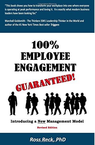 100% Employee Engagement–Guaranteed! Revised Edition: Introducing a New Management Model