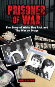 Prisoner of War: The Story of White Boy Rick and the War on Drugs by Vince Wade