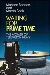 Waiting for Prime Time: The Women of Television News
