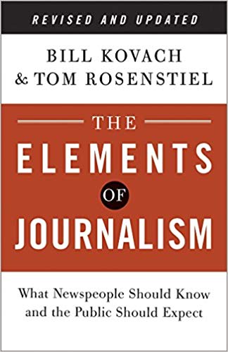 The Elements of Journalism, Revised and Updated 3rd Edition: What Newspeople Should Know and the Public Should Expect