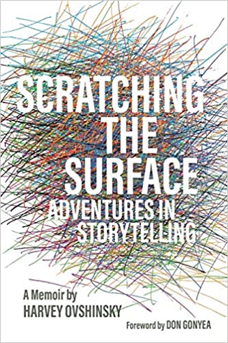 Scratching the Surface: Adventures in Storytelling by Harvey Ovshinsky
