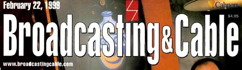 Bill Bonds - Broadcasting & Cable, February 22, 1999